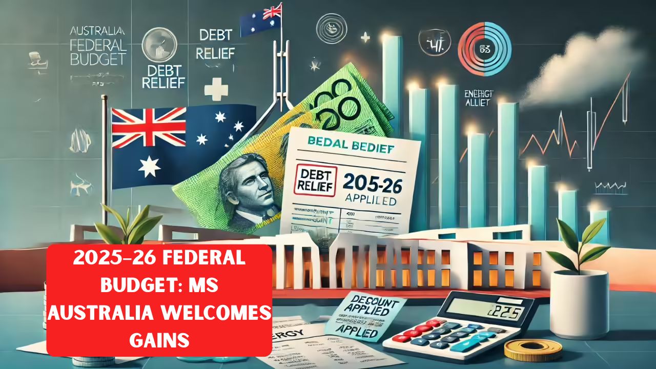 2025–26 Federal Budget: MS Australia Welcomes Gains, Calls for More Support