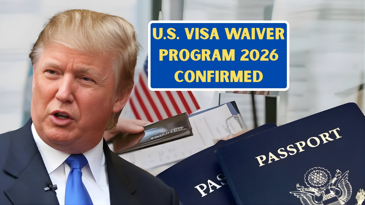 U.S. Visa Waiver Program 2026 Confirmed: Full Eligible Country List and New Entry Rules