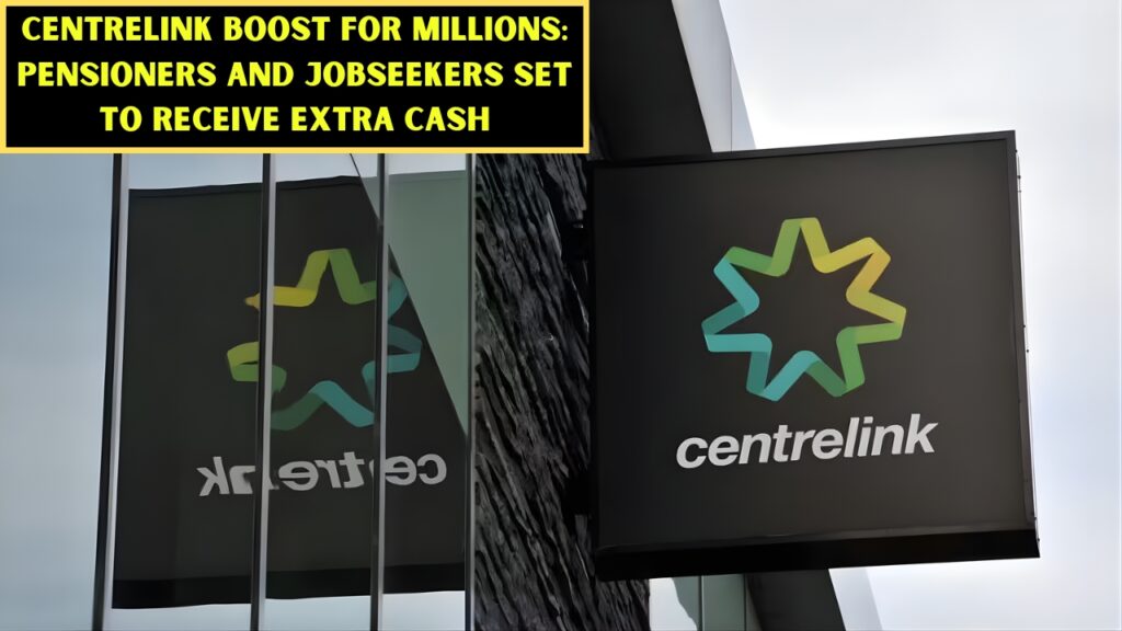 Centrelink Boost for Millions: Pensioners and JobSeekers Set to Receive Extra Cash