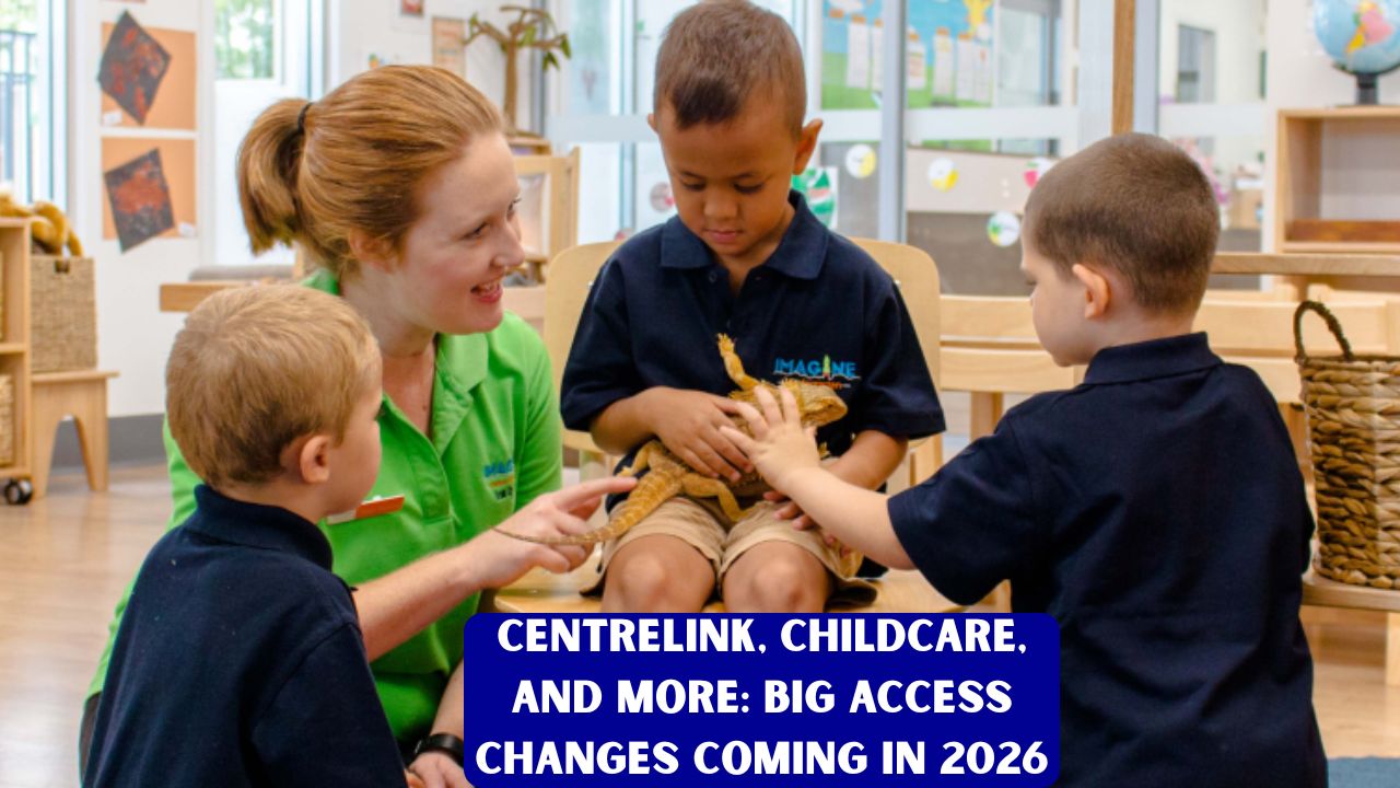 centrelink, childcare, and more: big access changes coming in 2026