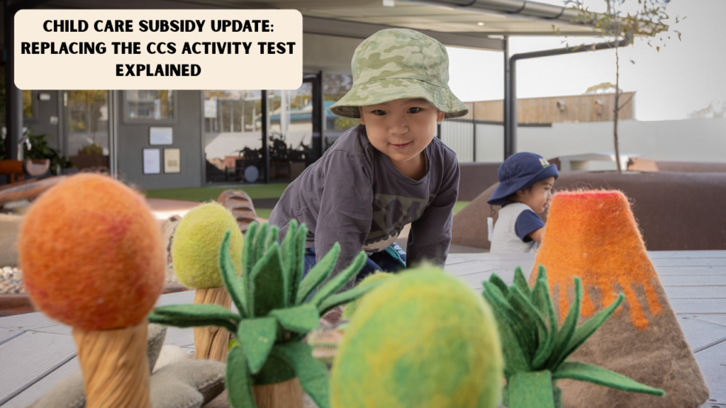 Child Care Subsidy Update: Replacing the CCS Activity Test Explained