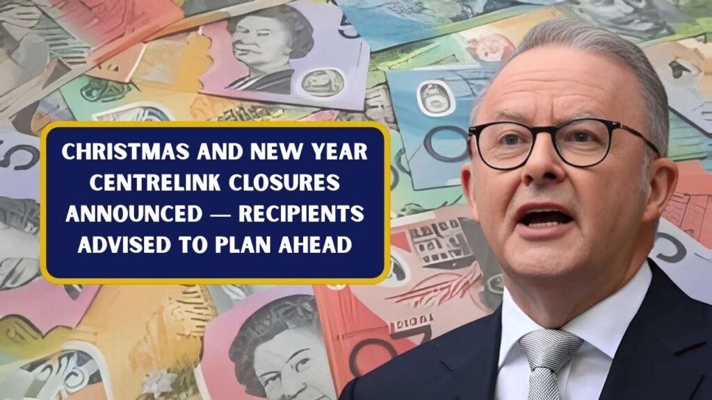 Christmas and New Year Centrelink Closures Announced — Recipients Advised to Plan Ahead