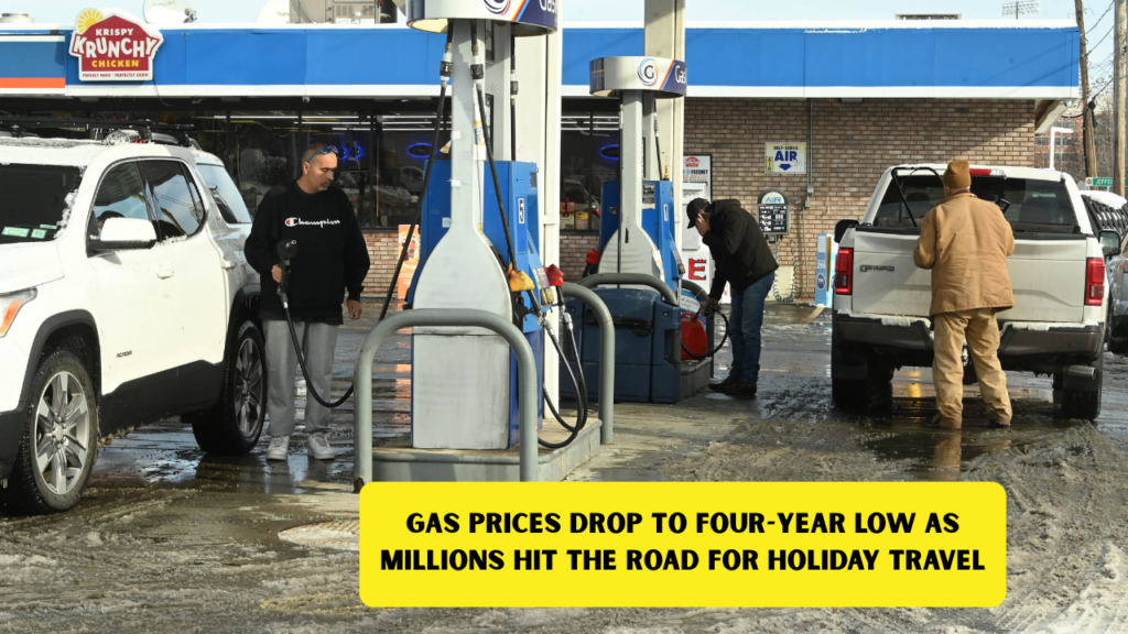 Gas Prices Drop to Four-Year Low as Millions Hit the Road for Holiday Travel