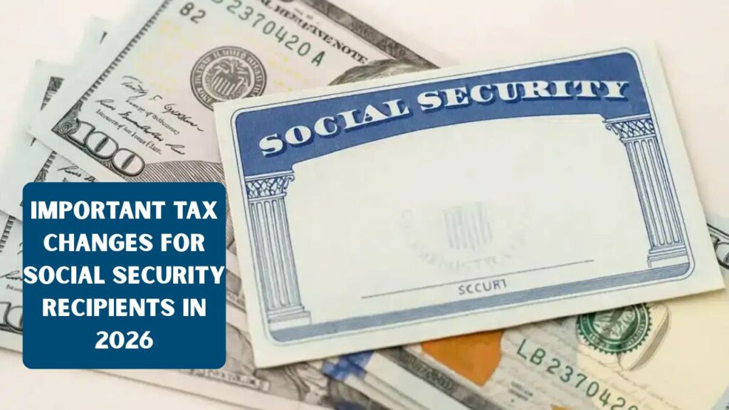 Important Tax Changes for Social Security Recipients in 2026