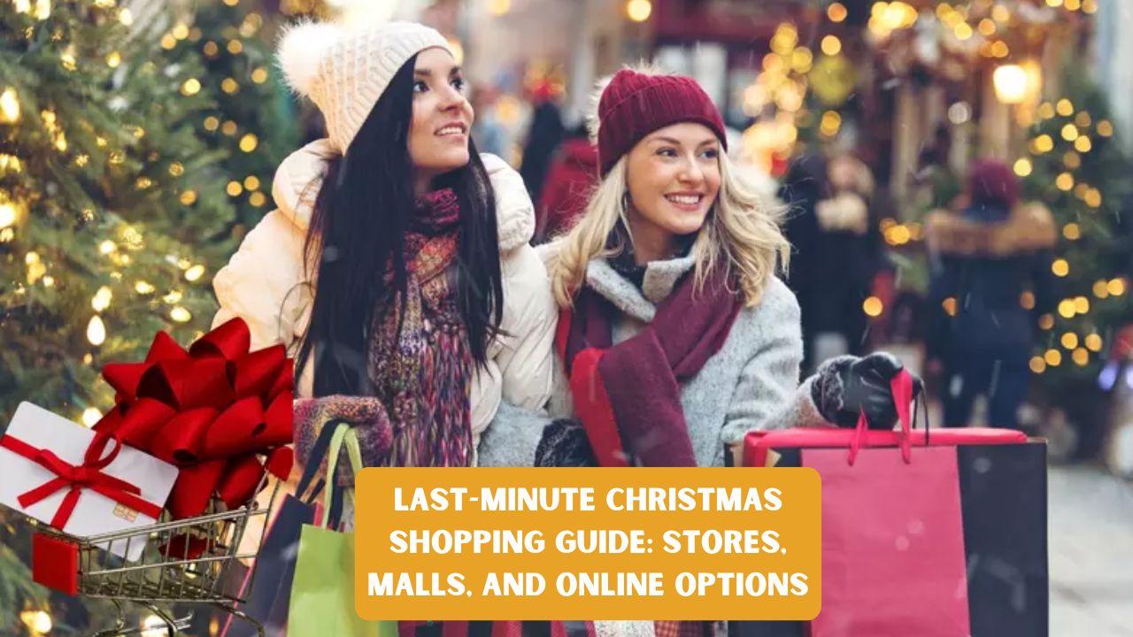Last-Minute Christmas Shopping Guide: Stores, Malls, and Online Options