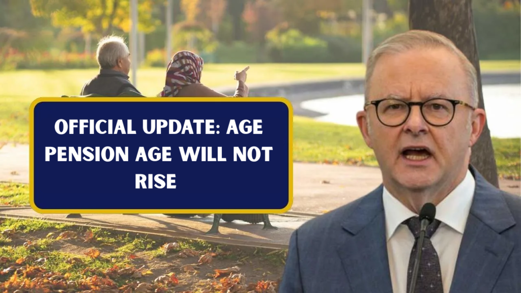 Official Update: Age Pension Age Will Not Rise