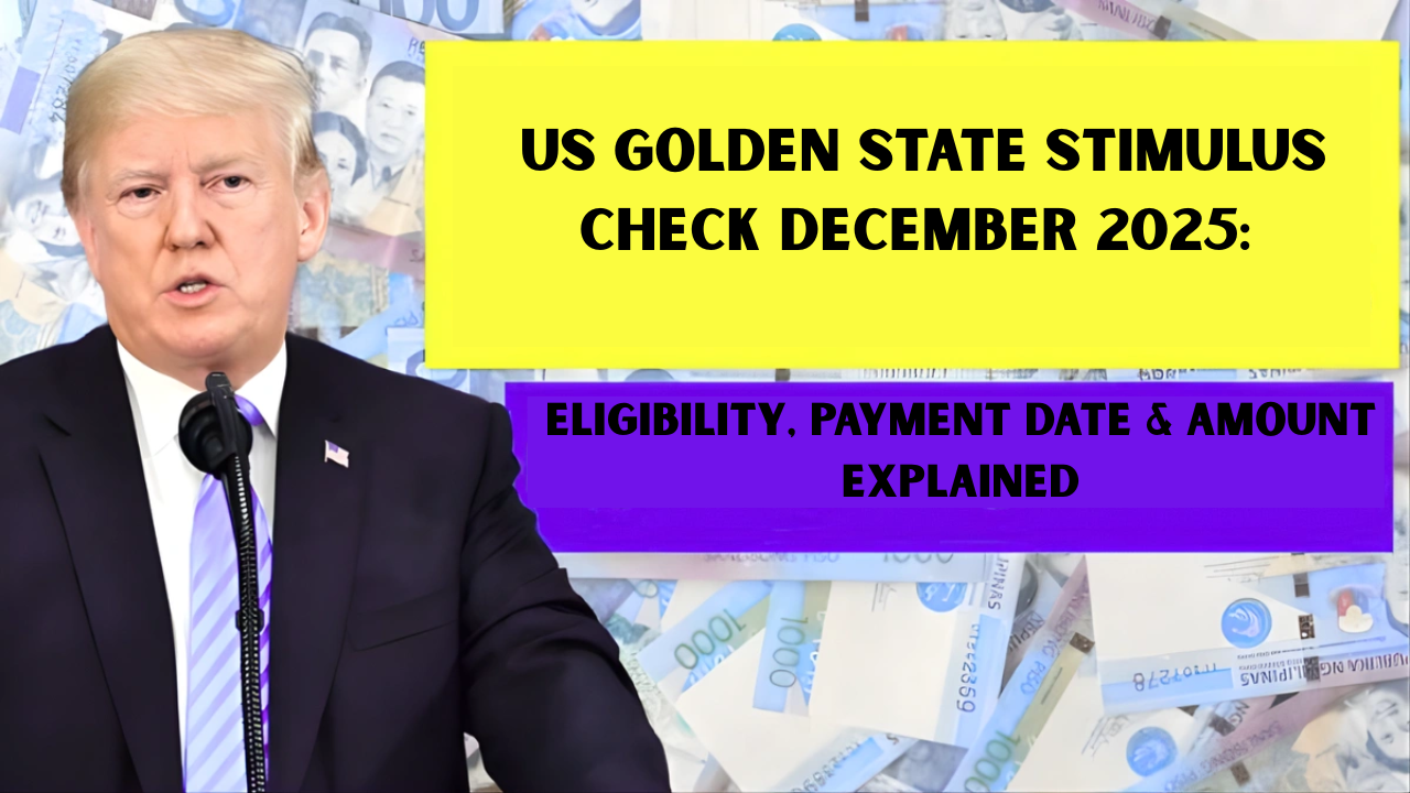 US Golden State Stimulus Check December 2025: Eligibility, Payment Date & Amount Explained
